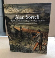 Alan Sorrell: The Life And Works Of An English Neo-Romantic Artist - Autres & Non Classés