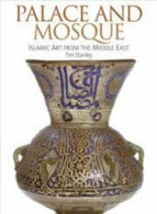 Palace And Mosque: Islamic Art From The Middle East - Andere & Zonder Classificatie