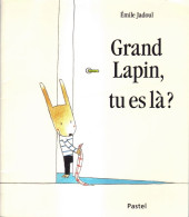 Grand Lapin, Tu Es Là ? - Émile Jadoul - Ecole Des Loisirs - Altri & Non Classificati