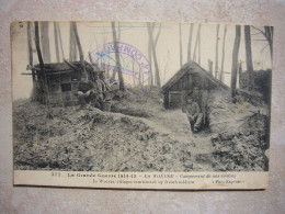 En WOËVRE / Campement De Nos Soldats / In Woëvre Villages Constructed By French Soldiers - War 1914-18