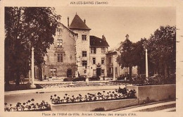 73008 01 47#0 - AIX LES BAINS - PLACE DE L'HÔTEL DE VILLE - ANCIEN CHÂTEAU DES MARQUIS D'AIX - Aix Les Bains