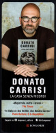 LITERATURE / BOOKS ITALIA - SEGNALIBRO / BOOKMARK LONGANESI - DONATO CARRISI: LA CASA SENZA RICORDI - I - Bladwijzers