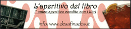 ITALIA - SEGNALIBRO IN CARTONCINO - L'APERITIVO DEL LIBRO - L'UNICO APERITIVO CONDITO CON I LIBRI - Cm 18x4 - I - Bookmarks