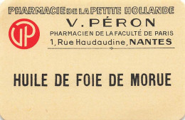 Nantes * Pharmacie De La Petite Hollande V. PERON 1 Rue Haudaudine Huile De Foie De Morue * étiquette PUB Ancienne - Nantes