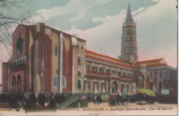 TOULOUSE, BASILIQUE ST SERNIN, JOUR DE MARCHE, BELLE ANIMATION COULEUR REF 15993 - Toulouse