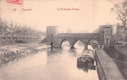 TOURNAI LE PONT DES TROUS 1909 - Tournai