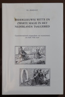 MIDDELEEUWSE WITTE EN ZWARTE MAGIE IN HET NEDERLANDS TAALGEBIED DOOR PROF. W.L. BRAEKMAN  ZIE BESCHRIJF EN AFBEELDINGEN - Storia