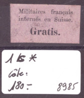 VIGNETTE " MILITAIRES INTERNES EN SUISSE " - No 1c *  ( AVEC CHARNIERE ) - COTE: 180.- - Portofreiheit