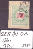 TAXE VERT-BLEU  - No 22A (K)  OBLITERE SUR FRAGMENT  - COTE: 350.- - Postage Due