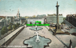 R608381 London. Nelsons Column And Trafalgar Square. P. P. And P. 1906 - Otros & Sin Clasificación