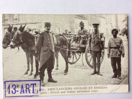 NOS ALLIES : Ambulanciers Anglais Et Indiens - Guerre De 1914-1918 - Weltkrieg 1914-18