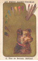 CHROMOS AO#AL000449 MAGASIN AU PETIT ST THOMAS DOUAI PALETTE AVEC PINCEAUX ET PEINTURE DE CHIEN - Other & Unclassified