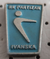 Handball Club RK Partizan Ivanska Croatia Ex Yugoslavia Pin - Pallamano