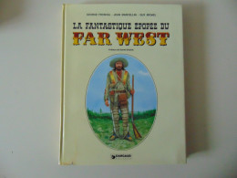 LA FANTASTIQUE EPOPEE DU FAR WEST G. FRONVAL 1977 DARGAUD - Geschichte