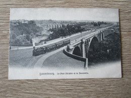 LUXEMBOURG LE PONT ADOLPHE ET LA PASSERELLE TRAIN - Luxembourg - Ville