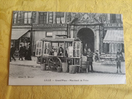 CPA - Lille - Grand' Place - Marchand De Frites - Lille