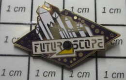 713c Pin's Pins / Beau Et Rare / VILLES / FUTUROSCOPE DE POITIERS - Ciudades