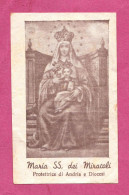 Santino, Holy Card- Maria SS Dei Miracoli. Protettrice Di Andria E Diocesi. Con Approvazione Ecclesiastica - Images Religieuses