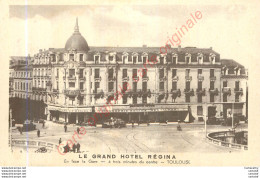 31.  TOULOUSE .  LE GRAND HOTEL REGINA . - Toulouse