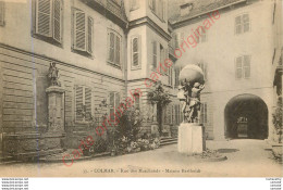 68.  COLMAR .  Rue Des Marchands . Maison Bartholdi . - Colmar