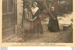 AU PAYS DU BERRY .  Attendez Un Peu ! Les Amoureux Se Disont Bramment Des Amitiances ... - Sonstige & Ohne Zuordnung