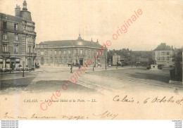 62.  CALAIS . Le Grand Hôtel Et La POste . - Calais