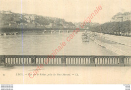 69.  LYON .  Vue Sur Le Rhône Prise Du POnt Morand . - Autres & Non Classés