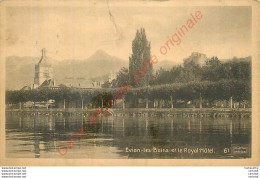 74.  EVIAN LES BAINS Et Le Royal Hôtel . - Evian-les-Bains