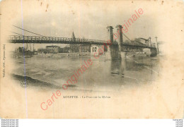 01.  LOYETTES .  Le POnt Sur Le Rhône .  LOYETTE . - Unclassified