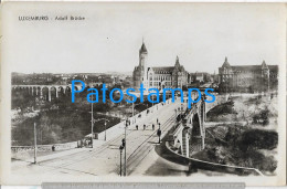 228123 LUXEMBOURG LUXEMBURG ADOLF BRIDGE PHOTO NO POSTAL POSTCARD - Altri & Non Classificati