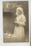 GUERRE 1914-18 - Jolie Carte Fantaisie Infirmière De La CROIX ROUGE " Pour Nos Soldats " - Weltkrieg 1914-18