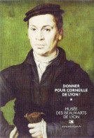 *CPM  - Musée Des Beaux-Arts De LYON (69) - Souscription "Donner Pour Corneille De Lyon" - Altri & Non Classificati