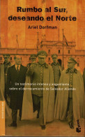 Rumbo Al Sur, Deseando El Norte - Ariel Dorfman - Biografías