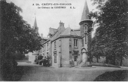 CREPY EN VALOIS - Le Château De GERESMES - Très Bon état - Crepy En Valois