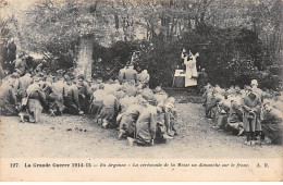 La Grande Guerre 1914 - EN ARGONNE - La Cérémonie De La Messe Un Dimanche Sur Le Front - Très Bon état - Other & Unclassified