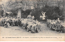 La Grande Guerre 1914 - EN ARGONNE - La Cérémonie De La Messe Un Dimanche Sur Le Front - Très Bon état - Altri & Non Classificati