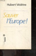 Sauver L'Europe ! - Hubert Vedrine - 2016 - Altri & Non Classificati