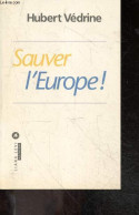 Sauver L'Europe ! - Hubert Vedrine - 2016 - Autres & Non Classés