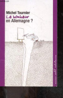 Le Bonheur En Allemagne ? - Michel Tournier - 2004 - Sonstige & Ohne Zuordnung