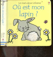 Ou Est Mon Lapin ? - Collection "les Tout-doux Usborne" - Livre Avec Différentes Matières à Toucher - Watt Fiona - 2004 - Other & Unclassified