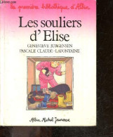 Les Souliers D'Elise - La Premiere Bibliotheque D'albin - Pascale Claude-Lafontaine, Geneviève Jurgensen - 1985 - Autres & Non Classés