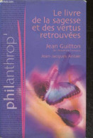 Le Livre De La Sagesse Et Des Vertus Retrouvées - Guitton Jean - 2004 - Sonstige & Ohne Zuordnung