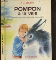 Pompon A La Ville - Premier Livre De Lecture Courante - BONZON P-J. - 1976 - Other & Unclassified
