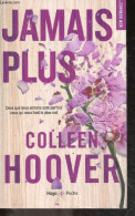 Jamais Plus - Ceux Que Nous Aimons Sont Parfois Ceux Qui Nous Font Le Plus Mal - Colleen Hoover - Vidal Pauline (traduct - Altri & Non Classificati