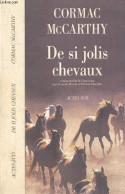 De Si Jolis Chevaux - La Trilogie Des Confins (1) - Cormac Mccarthy, Patricia Schaeffer (Traduction).. - 1993 - Otros & Sin Clasificación