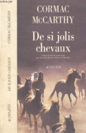 De Si Jolis Chevaux - La Trilogie Des Confins (1) - Cormac Mccarthy, Patricia Schaeffer (Traduction).. - 1993 - Autres & Non Classés