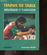 Tennis De Table - Entraînement Et Planification - BODIN DOMINIQUE - 1995 - Deportes