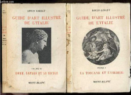 Guide D'art Illustré De L'Italie - Lot De 2 Volumes : Tome I, La Toscane Et L'ombre + Tome III, Rome Naples Et La Sicile - Kunst