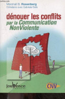 Dénouer Les Conflits Par La Communication Non Violente - Marshall B. Rosenberg - Seils Gabriele - 2006 - Psicología/Filosofía