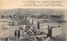 La France Au Maroc Oriental - TAOURIT - Construction Par Le Génie D'un Pont Par Chenal Sur L'Oued Za - Ligne Oujda-Taza  - Other & Unclassified